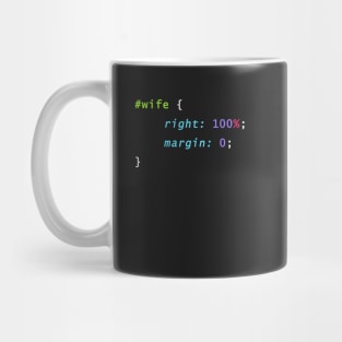 Wife Is Always Right CSS Programming Coding T-Shirt Mug
